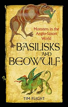 portada Basilisks and Beowulf: Monsters in the Anglo-Saxon World (en Inglés)