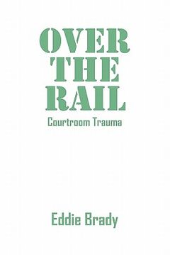 portada over the rail: courtroom trauma