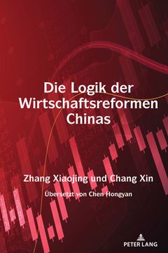 portada Die Logik der Wirtschaftsreformen Chinas (en Alemán)