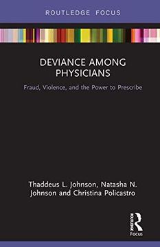portada Deviance Among Physicians: Fraud, Violence, and the Power to Prescribe (Routledge Focus on Criminal Justice Issues) (en Inglés)