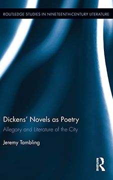 portada Dickens’ Novels as Poetry: Allegory and Literature of the City (Routledge Studies in Nineteenth Century Literature) (en Inglés)