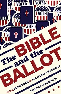 portada The Bible and the Ballot: Using Scripture in Political Decisions (en Inglés)