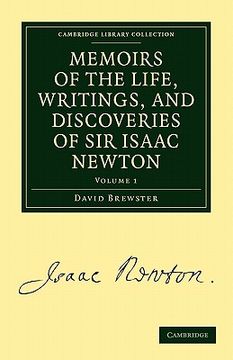 portada Memoirs of the Life, Writings, and Discoveries of sir Isaac Newton 2 Volume Set: Memoirs of the Life, Writings, and Discoveries of sir Isaac Newton: Library Collection - Physical Sciences) (en Inglés)