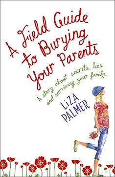 portada A Field Guide to Burying Your Parents (en Inglés)