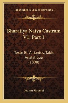 portada Bharatiya Natya Castram V1, Part 1: Texte Et Variantes, Table Analytique (1898) (in French)