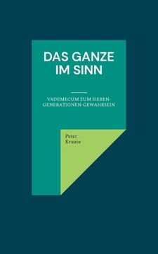 portada Das Ganze im Sinn: Vademecum zum Sieben-Generationen-Gewahrsein (in German)