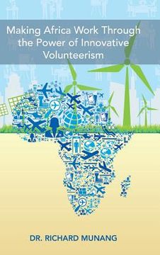 portada Making Africa Work Through the Power of Innovative Volunteerism (en Inglés)