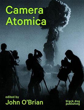 portada Camera Atomica: Photographing the Nuclear World
