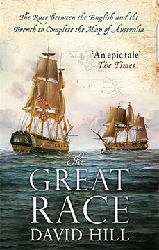 portada The Great Race: The Race Between the English and the French to Complete the map of Australia 