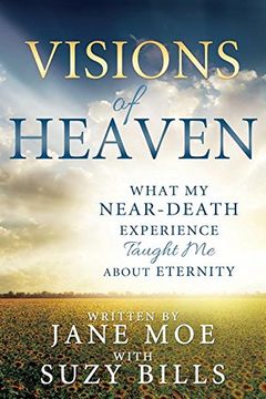 portada Visions of Heaven: What My Near-Death Experience Taught Me about Eternity (in English)