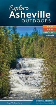 portada Explore Asheville Outdoors: Hiking, Biking, Paddling, & More (Explore Outdoors) (libro en Inglés)