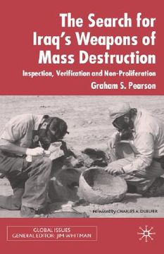 portada the search for iraq's weapons of mass destruction: inspection, verification and non-proliferation (en Inglés)