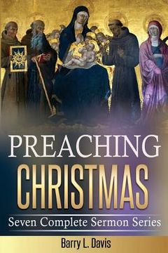 portada Preaching Christmas: Seven Complete Sermon Series (en Inglés)