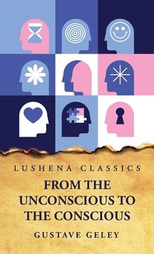portada From the Unconscious to the Conscious (en Inglés)