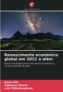 portada Renascimento Econômico Global em 2021 e Além: Novas Estratégias Para a Primavera Econômica e Social na Década de Ação (in Portuguese)