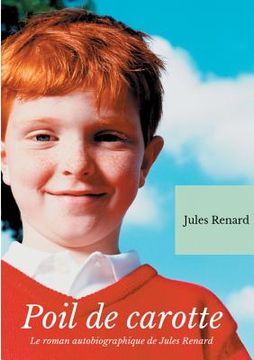 portada Poil de Carotte: Le roman autobiographique de Jules Renard (texte intégral) (en Francés)
