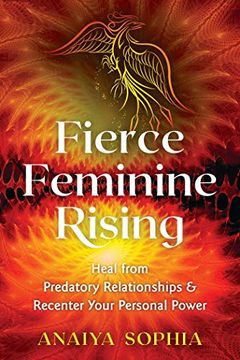 portada Fierce Feminine Rising: Heal From Predatory Relationships and Recenter Your Personal Power (en Inglés)