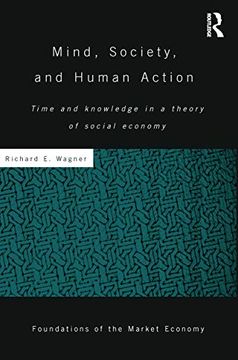 portada Mind, Society, and Human Action (Routledge Foundations of the Market Economy) (in English)
