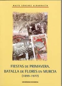portada fiestas de primavera . batalla de flores en murcia (1899-1977)