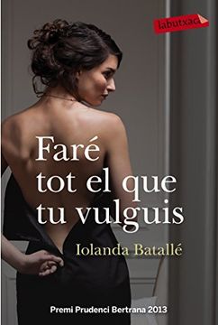 portada Faré tot el que tu Vulguis: Premi Prudenci Bertrana 2013 (Labutxaca) (in Catalá)