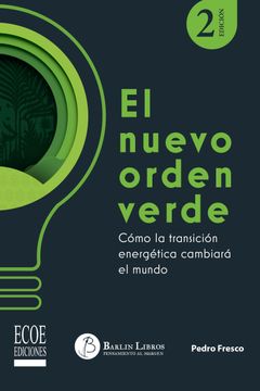 portada El nuevo orden verde. Cómo la transición energética cambiará el mundo (in Spanish)