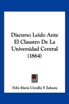 portada Discurso Leido Ante el Claustro de la Universidad Central (1864) (in Spanish)