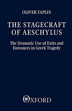 portada The Stagecraft of Aeschylus: The Dramatic use of Exits and Entrances in Greek Tragedy (Clarendon Paperbacks) (en Inglés)