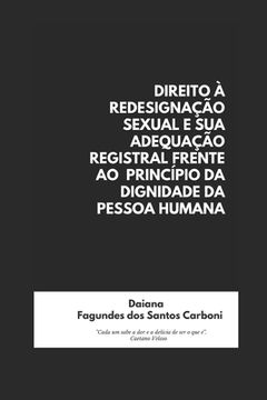 portada Direito À Redesignação Sexual E Sua Adequação Registral Frente Ao Princípio Da Dignidade Da Pessoa Humana (in Portuguese)