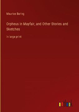 portada Orpheus in Mayfair, and Other Stories and Sketches: in large print 