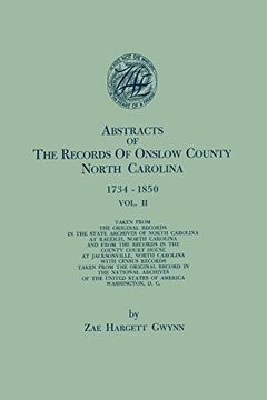 portada Abstracts of the Records of Onslow County, North Carolina, 1734-1850. in Two Volumes. Volume II (en Inglés)