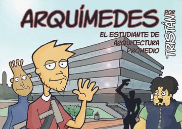 portada Arquimedes: El Estudiante de Arquitectura Promedio (in Spanish)