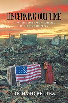portada Discerning Our Time: A Layman's Guide about America in End Time Prophecy