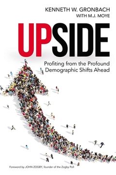 portada Upside: Profiting from the Profound Demographic Shifts Ahead (en Inglés)