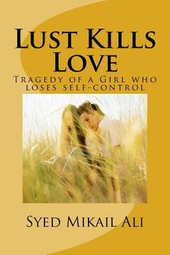 portada Lust Kills Love: Tragedy of a Girl Who Loses Self-Control (in English)