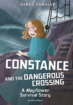 portada Constance and the Dangerous Crossing: A Mayflower Survival Story (Girls Survive) (en Inglés)