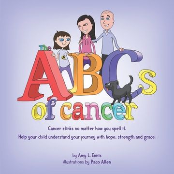 portada The ABCs of Cancer: Cancer stinks no matter how you spell it. Help your child understand your journey with hope, strength and grace. (en Inglés)