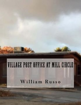 portada Village Post Office at Mill Circle (en Inglés)
