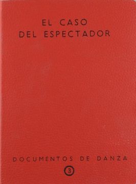 portada Caso del Espectador, el. (Documentos de Danza nº 3) (in Spanish)