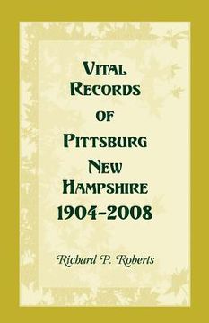 portada Vital Records of Pittsburg, New Hampshire, 1904-2008 (en Inglés)