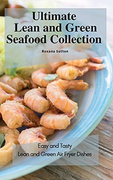 portada Ultimate Lean and Green Seafood Collection: Easy and Tasty Lean and Green air Fryer Dishes (in English)