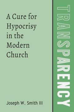 portada Transparency: A Cure for Hypocrisy in the Modern Church (en Inglés)