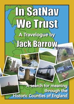 portada In SatNav We Trust: A search for meaning through the Historic Counties of England (en Inglés)