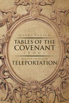 portada Tables Of the Covenant (TOC): Revelation And Notes On Teleportation (in English)