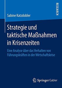 portada Strategie und Taktische Maßnahmen in Krisenzeiten: Eine Analyse Über das Verhalten von Führungskräften in der Wirtschaftskrise (en Alemán)