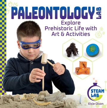 portada Paleontology Lab: Explore Prehistoric Life with Art & Activities: Explore Prehistoric Life with Art & Activities