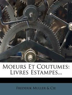 portada Moeurs Et Coutumes: Livres Estampes... (en Francés)