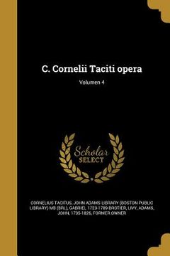 portada C. Cornelii Taciti opera; Volumen 4 (en Latin)