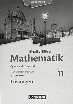 portada Bigalke/Köhler: Mathematik 11. Schuljahr - Brandenburg - Grundkurs. Lösungen zum Schülerbuch (in German)