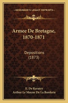 portada Armee De Bretagne, 1870-1871: Depositions (1873) (in French)