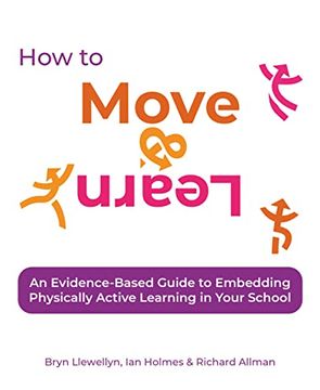 portada How to Move & Learn: An Evidence-Based Guide to Embedding Physically Active Learning in Your School (in English)